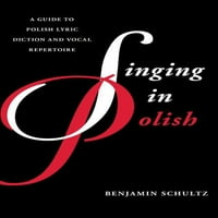Водичи За Лирска Дикција: пеење на полски: Водич за полска Лирска Дикција и Вокален Репертоар